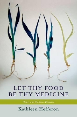 Let Thy Food Be Thy Medicine - Kathleen Hefferon