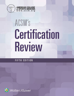 ACSM's Certification Review -  American College of  Sports Medicine