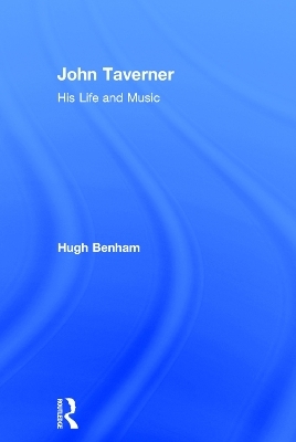 John Taverner - Hugh Benham