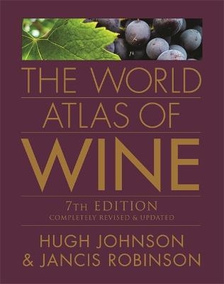 The World Atlas of Wine, 7th Edition - Hugh Johnson, Jancis Robinson