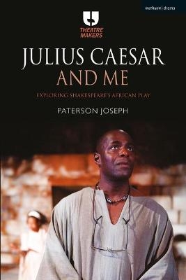 Julius Caesar and Me - Joseph Paterson