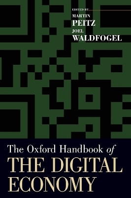 The Oxford Handbook of the Digital Economy - Martin Peitz, Joel Waldfogel