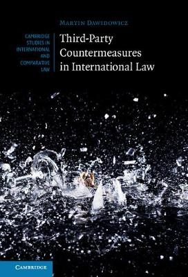 Third-Party Countermeasures in International Law - Martin Dawidowicz