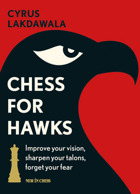 Chess for Hawks - Cyrus Lakdawala