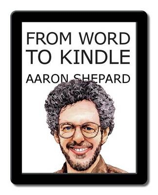 From Word to Kindle - Aaron Shepard