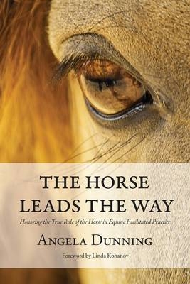 The Horse Leads the Way - Angela Dunning