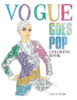 Vogue Goes Pop Colouring Book - Iain R Webb