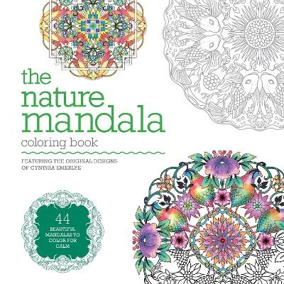 The Nature Mandala Colouring Book - Cynthia Emerlye