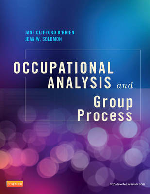 Occupational Analysis and Group Process - Jane Clifford O'Brien, Jean W. Solomon