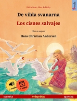 De vilda svanarna – Los cisnes salvajes (svenska – spanska) - Ulrich Renz