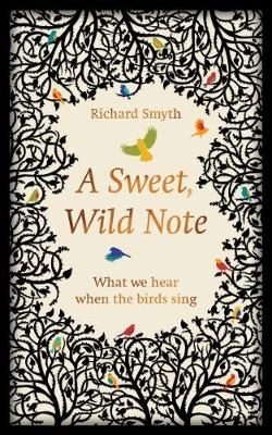 A Sweet, Wild Note - Richard Smyth