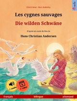 Les cygnes sauvages – Die wilden Schwäne (français – allemand) - Ulrich Renz