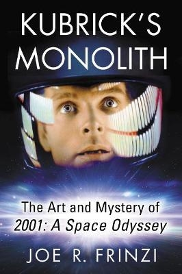 Kubrick's Monolith - Joe R. Frinzi