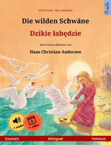 Die wilden Schwäne – Dzikie łabędzie (Deutsch – Polnisch) - Ulrich Renz