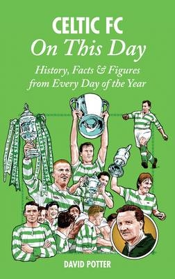 Celtic On This Day - David Potter