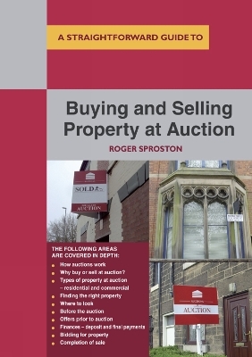 Buying and Selling Property at Auction - Roger Sproston