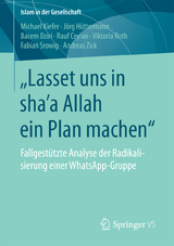 „Lasset uns in shaʼa Allah ein Plan machen“ - Michael Kiefer, Jörg Hüttermann, Bacem Dziri, Rauf Ceylan, Viktoria Roth, Fabian Srowig, Andreas Zick