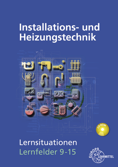 Installations- und Heizungstechnik Lernsituationen LF 9-15 - Matthias Fischer, Rainer Milbradt, Ralf Langhorst, Michael Helleberg, Jürgen Weckler