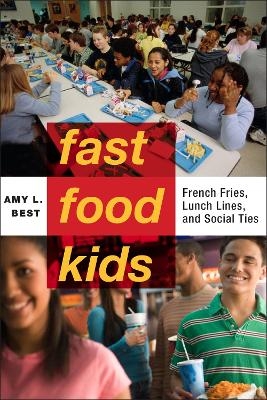 Fast-Food Kids - Amy L. Best