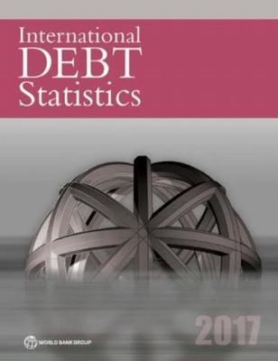International debt statistics 2017 -  World Bank