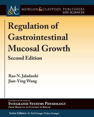 Regulation of Gastrointestinal Mucosal Growth - Rao N. Jaladanki, Jian-Ying Wang