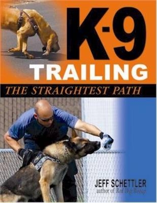 K-9 Trailing: The Straightest Path - J. Schettler