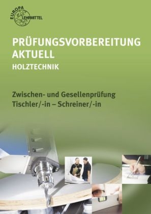 Prüfungsvorbereitung aktuell - Holztechnik - Reinhard Hauser, Bernd Spellenberg, Ute Vater