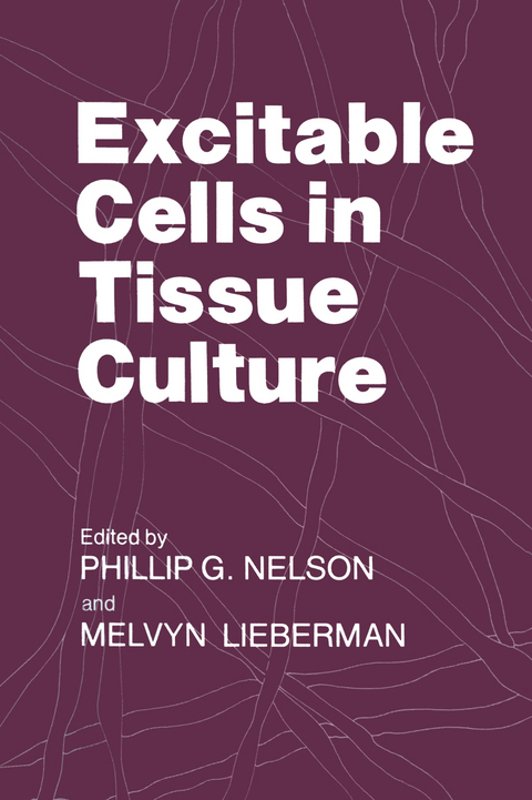 Excitable Cells in Tissue Culture - Phillip G. Nelson, Melvyn Lieberman
