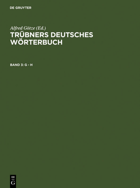 Trübners Deutsches Wörterbuch / G – H - 