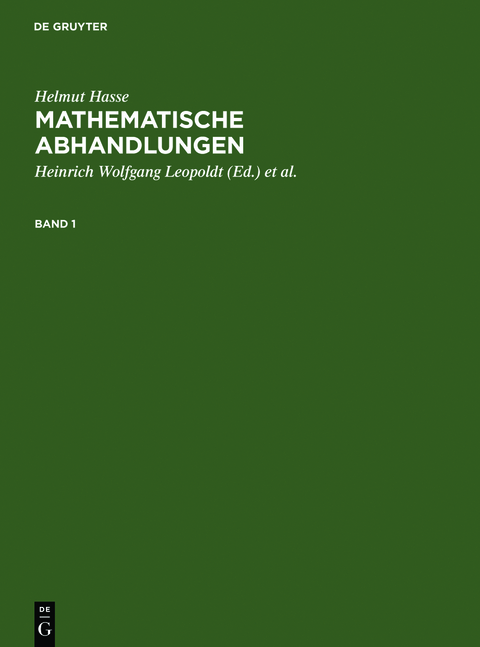 Helmut Hasse: Mathematische Abhandlungen / Helmut Hasse: Mathematische Abhandlungen. 1 - Heinrich Wolfgang Leopoldt