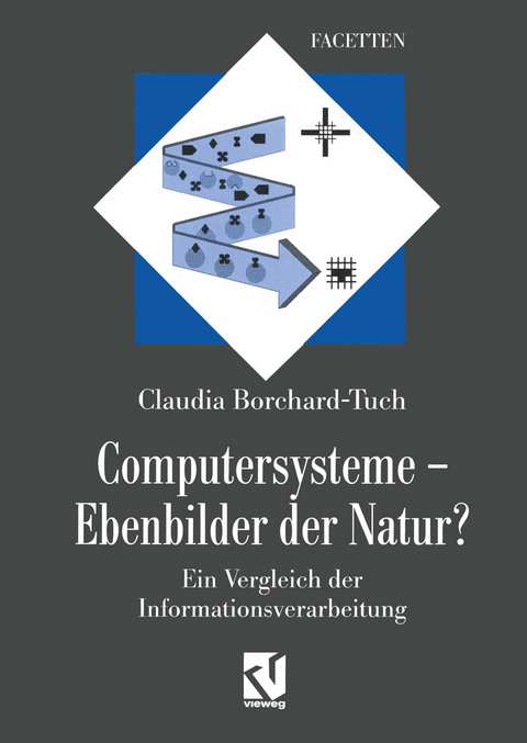 Computersysteme — Ebenbilder der Natur? - Claudia Borchard-Tuch