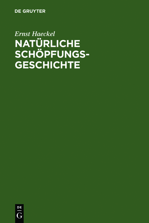 Natürliche Schöpfungsgeschichte - Ernst Haeckel
