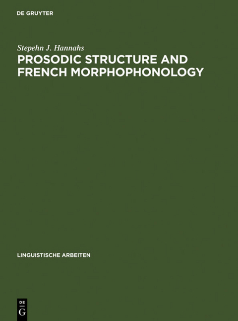 Prosodic Structure and French Morphophonology - Stepehn J. Hannahs