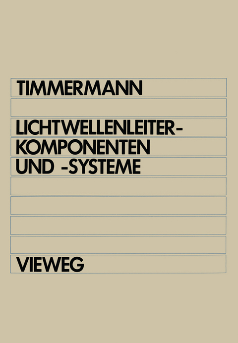 Lichtwellenleiterkomponenten und -systeme - Claus-Christian Timmermann