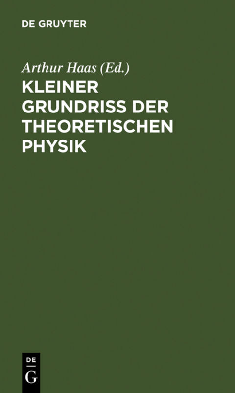 Kleiner Grundriss der theoretischen Physik - 