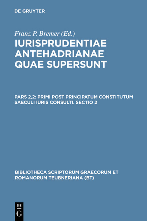 Iurisprudentiae antehadrianae quae supersunt / Primi post principatum constitutum saeculi iuris consulti. Sectio 2 - 