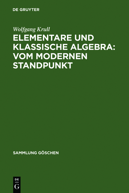 Wolfgang Krull: Elementare und klassische Algebra vom modernen Standpunkt / Elementare und klassische Algebra : vom modernen Standpunkt - Wolfgang Krull