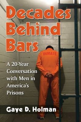 Decades Behind Bars - Gaye Holman