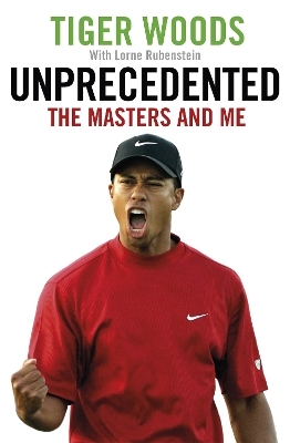 Unprecedented - Tiger Woods, Lorne Rubenstein