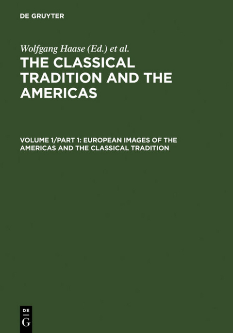 The Classical Tradition and the Americas / European Images of the Americas and the Classical Tradition - 