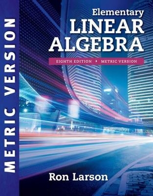 Elementary Linear Algebra, International Metric Edition - Ron Larson