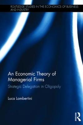 An Economic Theory of Managerial Firms - Luca Lambertini