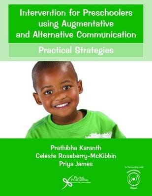 Intervention for Preschoolers Using Augmentative and Alternative Communication - Prathibha Karanth, Celeste Roseberry-Mckibbin
