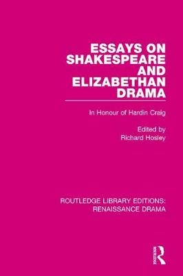 Essays on Shakespeare and Elizabethan Drama - 