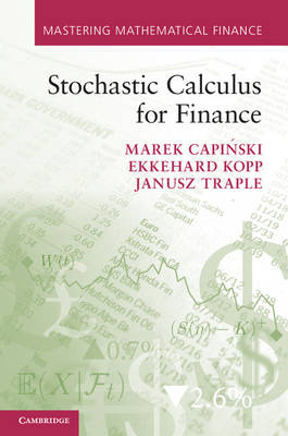 Stochastic Calculus for Finance - Marek Capiński, Ekkehard Kopp, Janusz Traple
