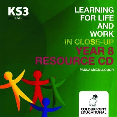 Learning for Life and Work in Close-Up: Year 8 - Resource CD - Paula McCullough