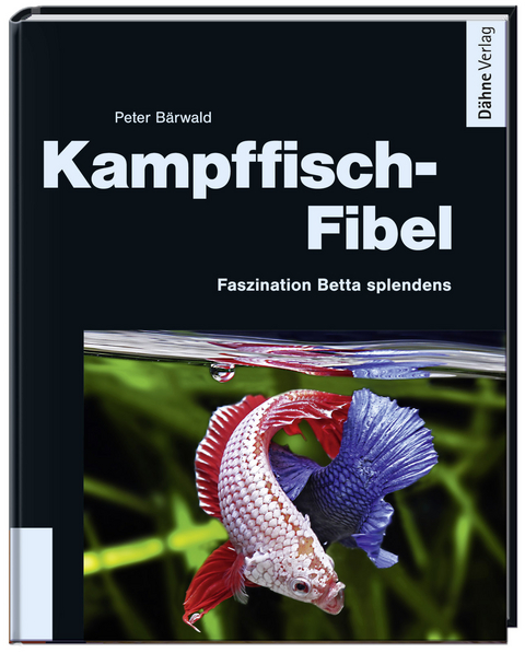 Kampffisch-Fibel - Peter Bärwald