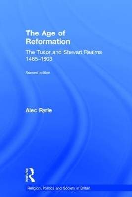 The Age of Reformation - Alec Ryrie