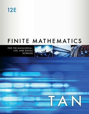 Finite Mathematics for the Managerial, Life, and Social Sciences - Soo Tan