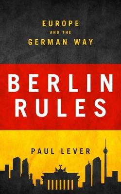Berlin Rules - Paul Lever, Sir Paul Lever